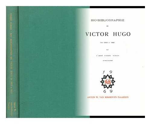 DUBOIS, PIERRE - Bio-bibliographie de Victor Hugo de 1802 a 1825  / par l'abbe Pierre Dubois