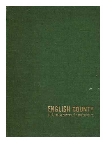 WEST MIDLAND GROUP - English county, a planning survey of Herfordsire, a publication of the West Midland group on post-war reconstruction and planning