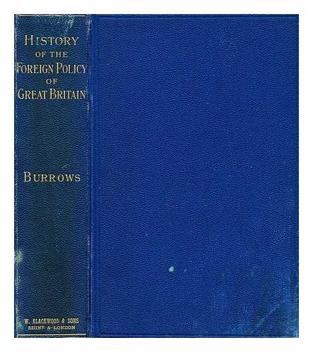 BURROWS, MONTAGU - The history of the foreign policy of Great Britain