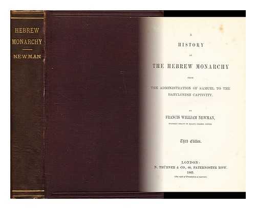 NEWMAN, FRANCIS WILLIAM - A history of the hebrew monarchy from the administration of samuel to the babylonish captivity