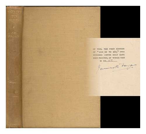 FAGAN, JAMES BERNARD (1873- ) - 'And so to bed' : a comedy in three acts / James Bernard Fagan