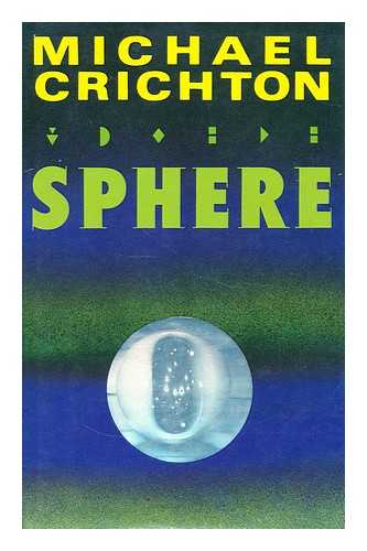 CRICHTON, MICHAEL (1942-2008) - Sphere