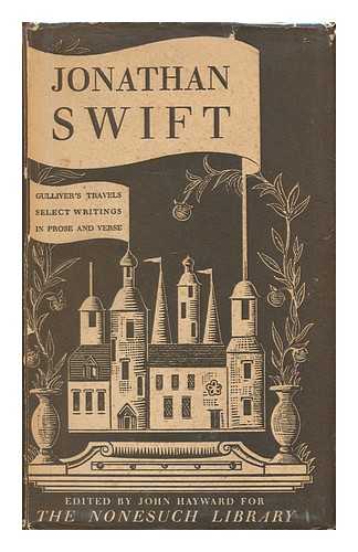 SWIFT, JONATHAN (1667-1745) - Gulliver's Travels, and selected writings in prose & verse / Swift ; edited by John Hayward