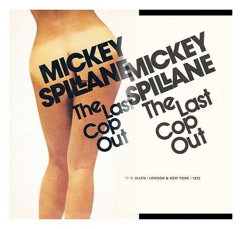 SPILLANE, MICKEY - The last cop out / [by] Mickey Spillane