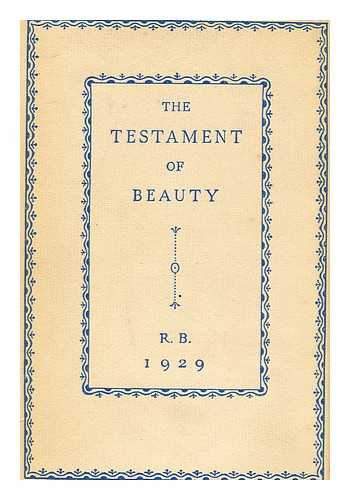 BRIDGES, ROBERT (1844-1930) - The testament of beauty : a poem in four books