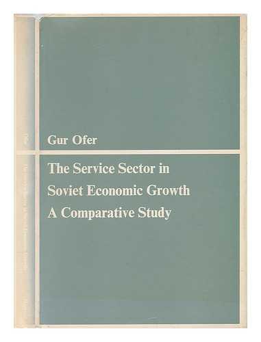 OFER, GUR - The Service Sector in Soviet Economic Growth; a Comparative Study