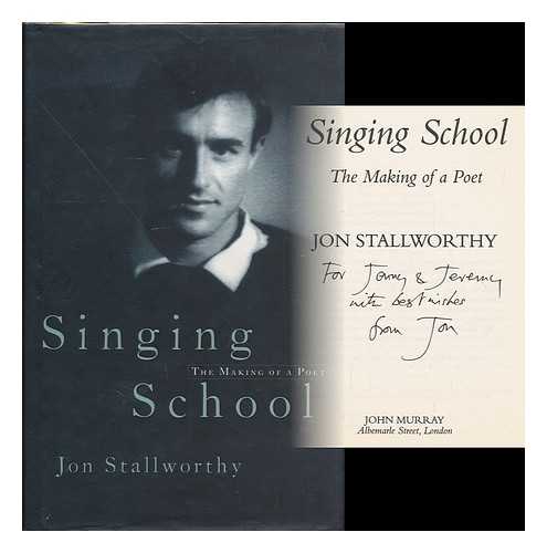STALLWORTHY, JON - Singing school : the making of a poet / Jon Stallworthy