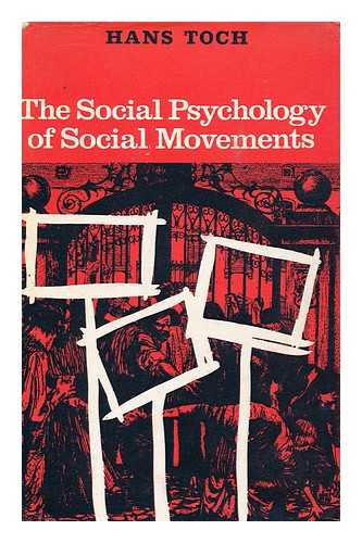 TOCH, HANS - The social psychology of social movements