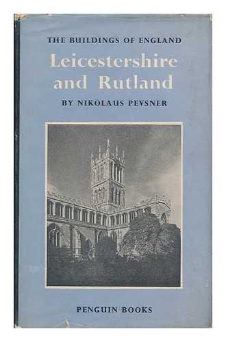 PEVSNER, NIKOLAUS (1902-1983) - The buildings of England : Leicestershire and Rutland