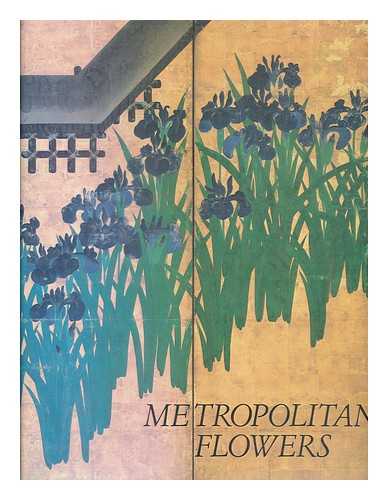 METROPOLITAN MUSEUM OF ART (NEW YORK) - Metropolitan flowers / text by Everett Fahy ; design by Alvin Grossman
