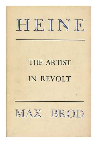 BROD, MAX (1884-1968) - Heinrich Heine : the artist in revolt