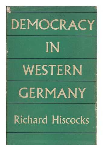 HISCOCKS, CHARLES RICHARD - Democracy in Western Germany