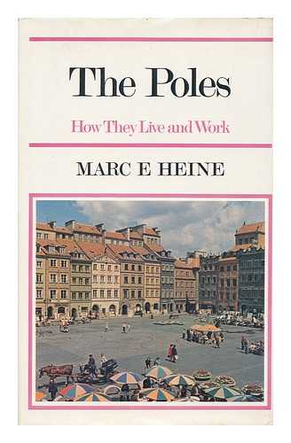 HEINE, MARC E. - The Poles : how they live and work / Marc E. Heine