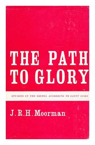 MOORMAN, J. R. H. - The path to glory