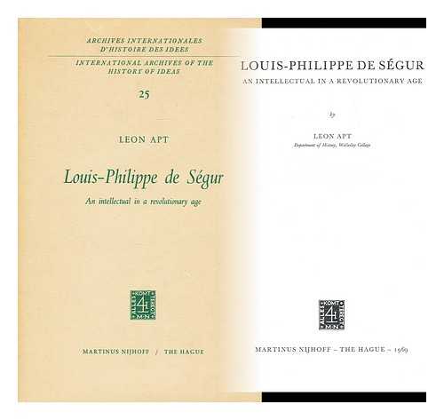 APT, LEON - Louis Philippe de Segur : an intellectual in a revolutionary age