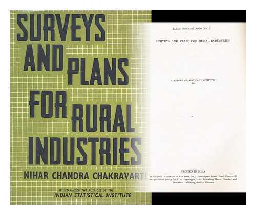 CHAKRAVARTI, NIHAR CHANDRA - Surveys and plans for rural industries