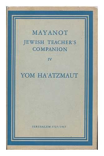 NEWMAN, ARYEH (ED.) - Selected articles on the teaching of the theme of Yom Ha'atzmaut the festival of Israel's independence / edited by Aryeh Newman