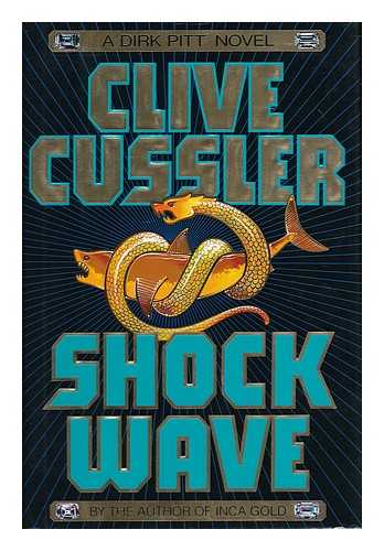 CUSSLER, CLIVE - Shock wave : a novel / Clive Cussler