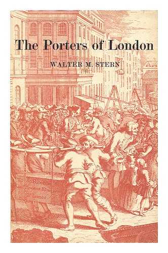 STERN, WALTER M. - The porters of London