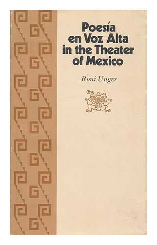 UNGER, RONI - Poesia en Voz Alta in the theater of Mexico / Roni Unger
