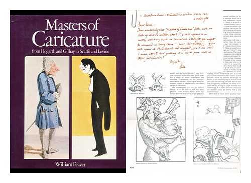 FEAVER, WILLIAM - Masters of caricature : from Hogarth and Gillray to Scarfe and Levine / introduction and commentary by William Feaver ; edited by Ann Gould
