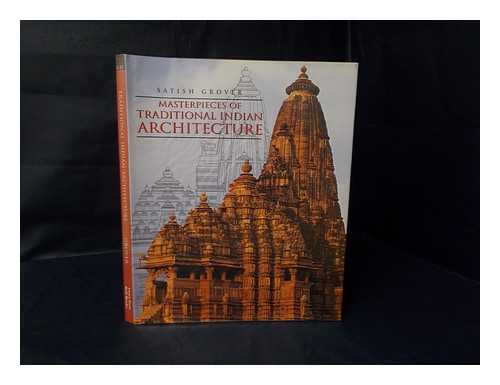 GROVER, SATISH (1940-) - Masterpieces of Traditional Indian Architecture / Satish Grover
