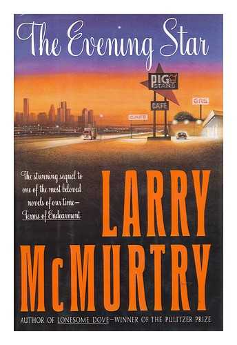 MCMURTRY, LARRY - The evening star : a novel / Larry McMurtry