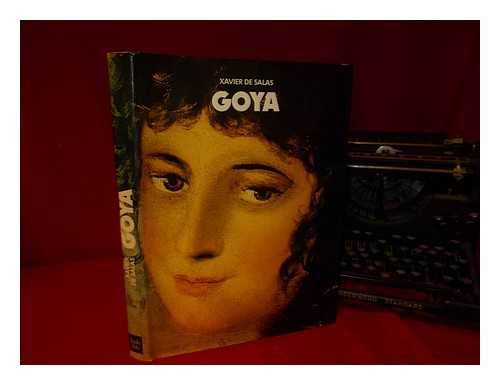 SALAS, XAVIER DE - Goya / Xavier de Salas ; [translation, G. T. Culverwell]