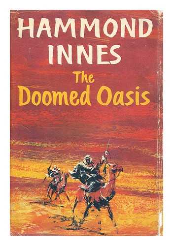 INNES, HAMMOND - The doomed oasis