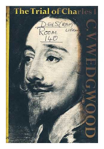 Wedgwood, C.V. - The trial of Charles I