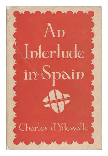 YDEWALLE, CHARLES D', (1901-1985) - An interlude in Spain