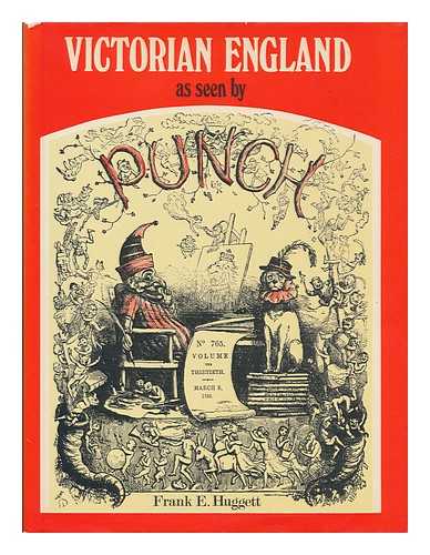 HUGGETT, FRANK EDWARD - Victorian England as seen by Punch / [by] Frank E. Huggett