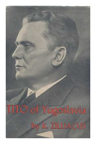 ZILLIACUS, KONNI (1894-1967) - Tito of Yugoslavia / K. Zilliacus