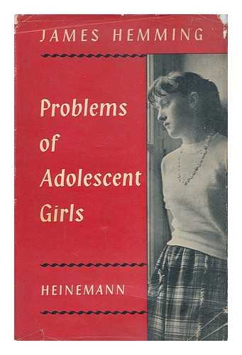 HEMMING, JAMES (1909- ) - Problems of adolescent girls