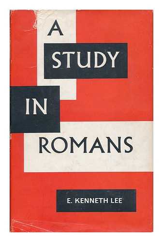 LEE, E. K. (EDWIN KENNETH) - A study in Romans