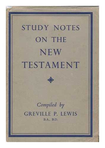 LEWIS, GREVILLE P. (B. 1891) - Study notes on the New Testament