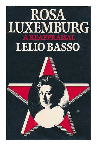 BASSO, LELIO - Rosa Luxemburg : a reappraisal / [by] Lelio Basso ; translated [from the German] by Douglas Parmee