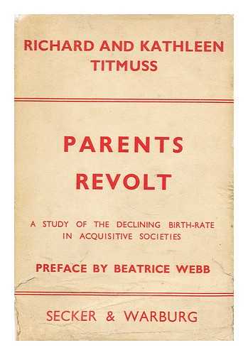 TITMUSS, RICHARD MORRIS - Parents revolt : a study of the declining birth-rate in acquisitive societies