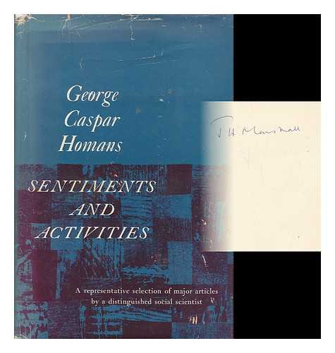 HOMANS, GEORGE CASPAR - Sentiments and activities : essays in social science / George Caspar Homans