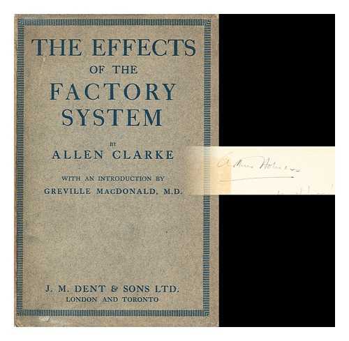 CLARKE, ALLEN (1863-1935) - The effects of the factory system