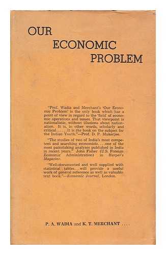 WADIA, PESTONJI ARDESIR (1878-?) - Our economic problem