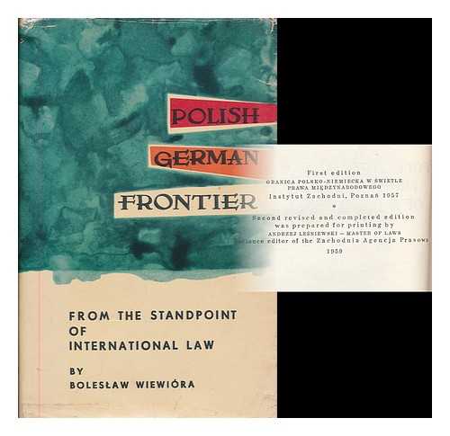 WIEWIORA, BOLESLAW - Polish-German frontier from the standpoint of international law