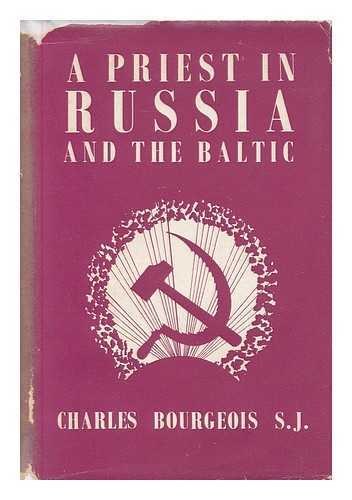 BOURGEOIS, CHARLES - A priest in Russia and the Baltic 