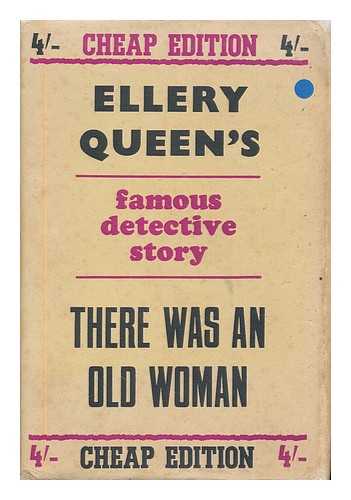 QUEEN, ELLERY - There was an old woman : a novel