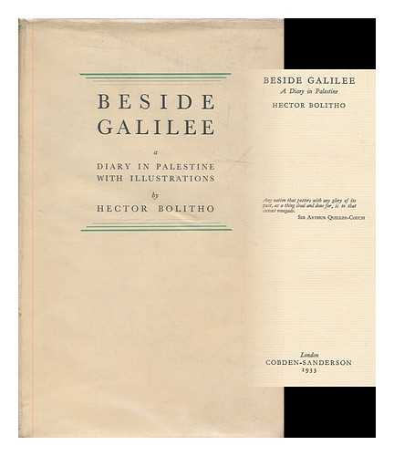 BOLITHO, HECTOR (1897-1974) - Beside Galilee : a diary in Palestine / Hector Bolitho