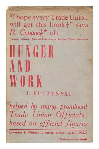 KUCZYNSKI, JURGEN - Hunger and work : statistical studies