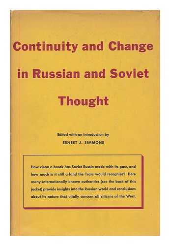 SIMMONS, ERNEST J. (ED.) - Continuity and change in Russian and Soviet thought / edited with an introduction by Ernest J. Simmons