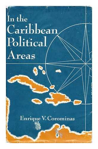 COROMINAS, ENRIQUE V. - In the Caribbean political areas