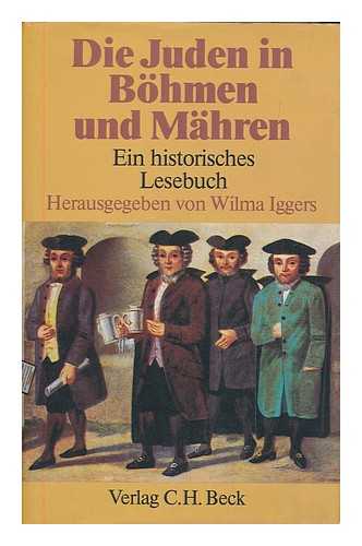 IGGERS, WILMA (ED.) - Die Juden in Bohmen und Mahren : ein historisches Lesebuch / herausgegeben von Wilma Iggers