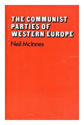MCINNES, NEIL (1924-?) - The Communist parties of Western Europe / Neil McInnes